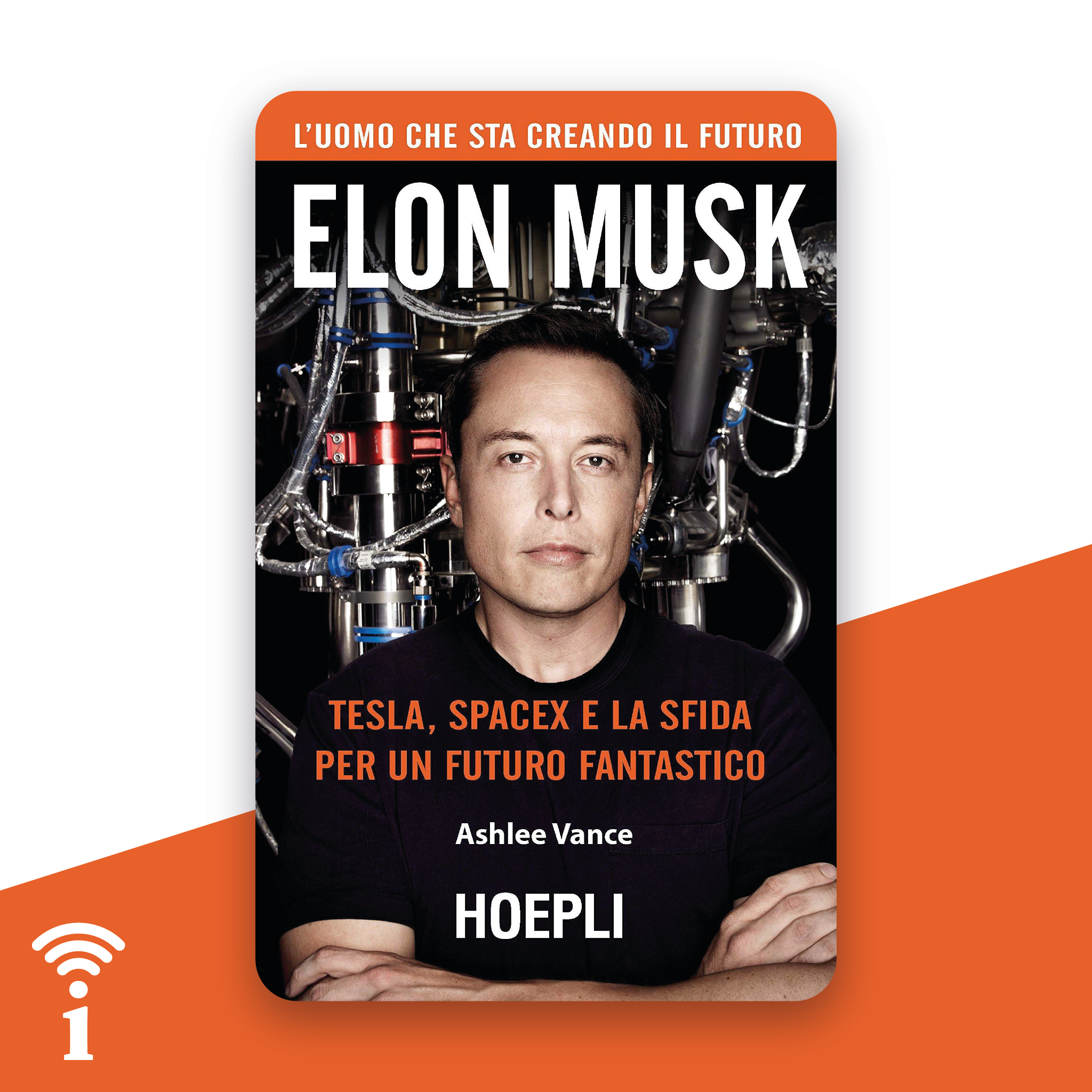 Elon Musk. Tesla, SpaceX e la sfida per un futuro fantastico