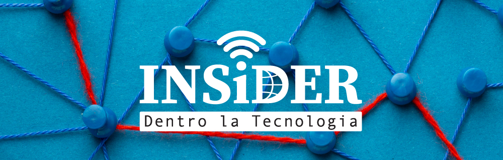 INSiDER - Dentro la Tecnologia